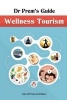 Dr Prem's Guide - Wellness Tourism (Paperback) - Dr Prem Jagyasi Photo