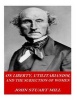 On Liberty, Utilitarianism, and the Subjection of Women (Paperback) - John Stuart Mill Photo