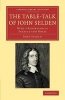 The Table-Talk of  - With a Biographical Preface and Notes (Paperback) - John Selden Photo