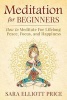 Meditation for Beginners - How to Meditate for Lifelong Peace, Focus and Happiness (Paperback) - Sara Elliott Price Photo