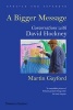 A Bigger Message - Conversations with David Hockney (Paperback) - Martin Gayford Photo