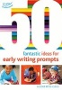 50 Fantastic Ideas for Early Writing Prompts (Paperback) - Alistair Bryce Clegg Photo