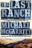 The Last Ranch - A Novel of the New American West (Hardcover) - Michael McGarrity Photo