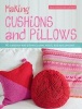 Making Cushions and Pillows - 60 Cushions and Pillows to Sew, Stitch, Knit and Crochet (Paperback) - Nina Granlund Sother Photo