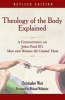 Theology of the Body Explained - A Commentary on John Paul II's Man and Woman He Created Them (Paperback, 2nd) - Christopher West Photo