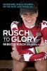 Rusch to Glory - Adventure, Risk & Triumph on the Path Less Traveled (Paperback) - Rebecca Rusch Photo