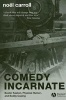 Comedy Incarnate - Buster Keaton, Physical Humor and Bodily Coping (Hardcover) - Noel Carroll Photo