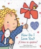 How Do I Love You? / Como Te Quiero? (English, Spanish, Board book) - Marion Dane Bauer Photo