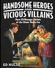 Handsome Heroes and Vicious Villains - More Cliffhanger Serials of the Silent-Movie Era (Paperback) - Ed Hulse Photo