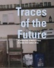 Traces of the Future - An Archaeology of Medical Science in Africa (Paperback) - Paul Wenzel Geissler Photo