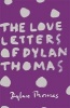 The Love Letters of  (Paperback) - Dylan Thomas Photo