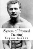 System of Physical Training (Paperback) - Eugene Sandow Photo