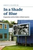 In a Shade of Blue - Pragmatism and the Politics of Black America (Paperback) - Eddie S Glaude Photo