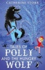 Tales of Polly and the Hungry Wolf (Paperback) - Catherine Storr Photo