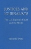 Justices and Journalists - The U.S. Supreme Court and the Media (Hardcover) - Richard Davis Photo