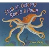 Even an Octopus Needs a Home (Hardcover) - Irene Kelly Photo