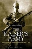 The Kaiser's Army - The German Army in World War One (Hardcover) - David Stone Photo