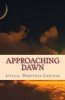 Approaching Dawn (Paperback) - Livilla Dorothea Carlisle Photo