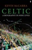 Celtic - A Biography in Nine Lives (Hardcover, Main) - Kevin McCarra Photo