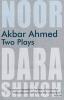 Akbar Ahmed - Two Plays - "Noor" and "The Trial of Dara Shikoh" (Paperback, New) - Akbar S Ahmed Photo