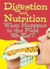 Digestion and Nutrition - What Happens to the Food We Eat? (Paperback) - Eve Hartman Photo