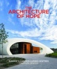 Architecture of Hope - Maggie's Cancer Caring Centres (Hardcover) - Charles Jencks Photo