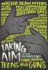 Taking Aim - Power and Pain, Teens and Guns (Hardcover) - Michael Cart Photo