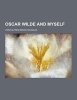 Oscar Wilde and Myself (Paperback) - Lord Alfred Bruce Douglas Photo