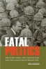 Fatal Politics - The Nixon Tapes, the Vietnam War, and the Casualties of Reelection (Paperback) - Ken Hughes Photo