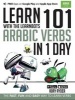 Learn 101 Arabic Verbs in 1 Day with the Learnbots - The Fast, Fun and Easy Way to Learn Verbs (Paperback, 1st) - Rory Ryder Photo