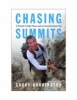 Chasing Summits - In Pursuit of High Places and an Unconventional Life (Paperback) - Garry Harrington Photo