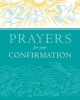 Prayers for Your Confirmation (Hardcover) - Lois Rock Photo