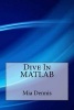 Dive in MATLAB (Paperback) - Mia Dennis Photo