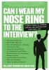 Can I Wear My Nose Ring to the Interview - A Crash Course in Finding, and Keeping Your First Real Job (Paperback) - Ellen Gordon Reeves Photo