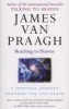 Reaching to Heaven - A Spiritual Journey Through Life and Death (Paperback) - James Van Praagh Photo