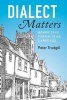 Dialect Matters - Respecting Vernacular Language (Paperback) - Peter Trudgill Photo