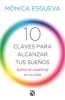 10 Claves Para Alcanzar Tus Suenos (Spanish, Paperback) - Monica Esgueva Photo