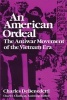 An American Ordeal - Antiwar Movement of the Vietnam Era (Paperback, 1st ed) - Charles DeBenedetti Photo