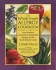 The Whole Foods Allergy Cookbook - 200 Gournet & Homestyle Recipes for the Food Allergic Family (Paperback) - Cybele Pascal Photo