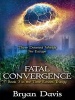 Fatal Convergence (Time Echoes Trilogy V3) (Paperback) - Bryan Davis Photo