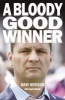 A Bloody Good Winner - Life as a Professional Gambler (Paperback) - Dave Nevison Photo