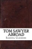 Tom Sawyer Abroad (Paperback) - Samuel Clemens Photo