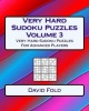 Very Hard Sudoku Puzzles Volume 3 - Very Hard Sudoku Puzzles for Advanced Players (Paperback) - David Fold Photo