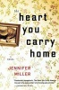 The Heart You Carry Home (Paperback) - Jennifer Miller Photo