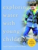 Exploring Water with Young Children Trainer's Guide (Paperback, Trainer's Guide) - Education Development Center Inc Photo