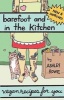 Barefoot and In The Kitchen - Vegan Recipes for You (Paperback) - Ashley Rowe Photo