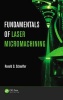 Fundamentals of Laser Micromachining (Hardcover) - Ronald Schaeffer Photo