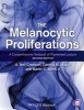 The Melanocytic Proliferations - A Comprehensive Textbook of Pigmented Lesions (Hardcover, 2nd Revised edition) - Cynthia M Magro Photo