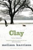 Clay (Paperback) - Melissa Harrison Photo