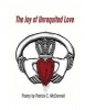 Poetry - The Joy of Unrequited Love (Paperback) - Patrick C McDonnell Photo